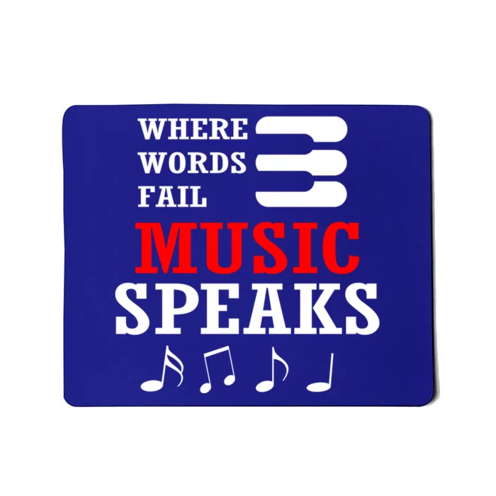 Where Words Fail Music Speaks Gift Mousepad