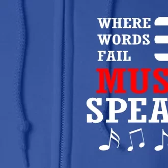 Where Words Fail Music Speaks Gift Full Zip Hoodie