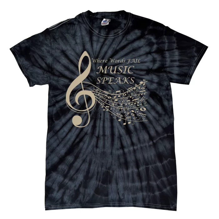 Where Words Fail Music Speaks Musical Music Notes Tie-Dye T-Shirt