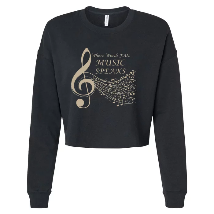 Where Words Fail Music Speaks Musical Music Notes Cropped Pullover Crew