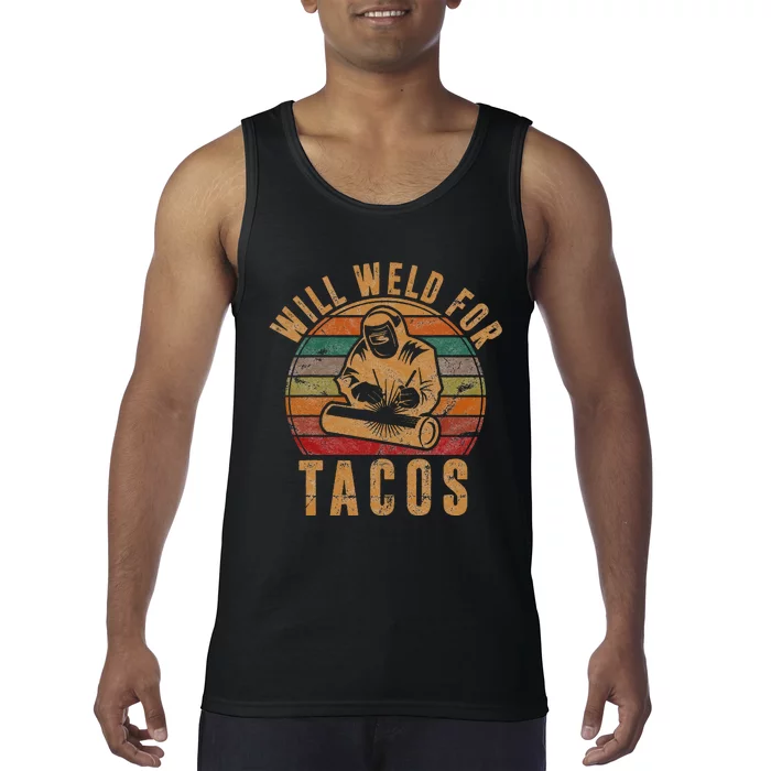 Will Weld for Tacos Welder Gift Funny Welding Costume Weld Tank Top