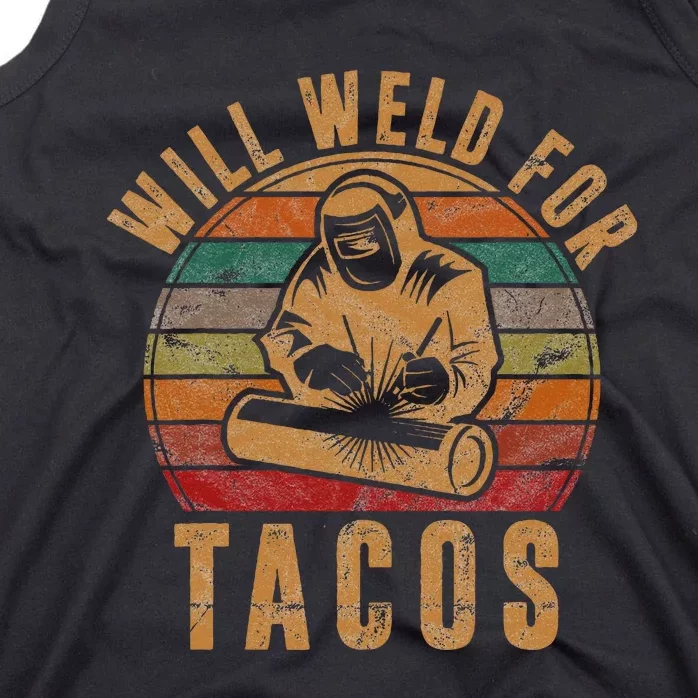 Will Weld for Tacos Welder Gift Funny Welding Costume Weld Tank Top