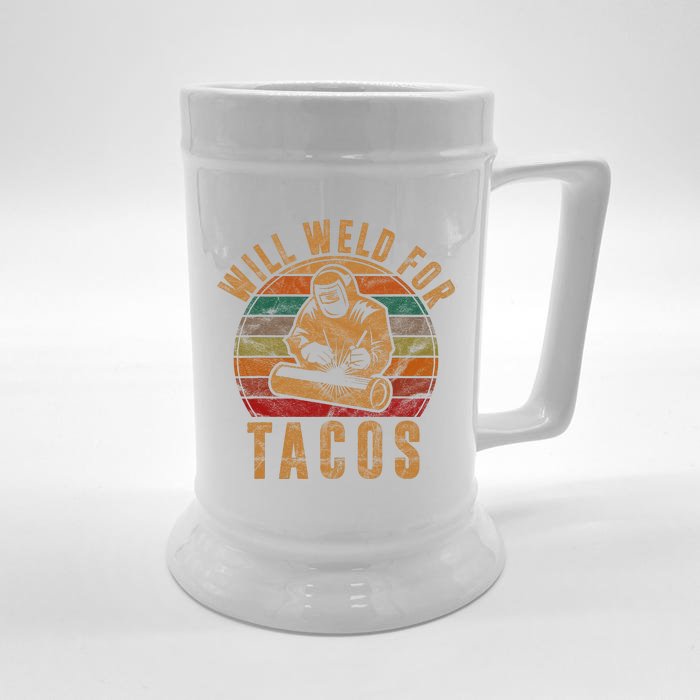 Will Weld for Tacos Welder Gift Funny Welding Costume Weld Front & Back Beer Stein