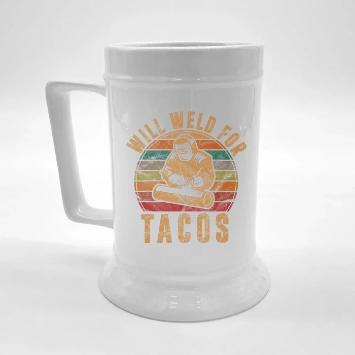 Will Weld for Tacos Welder Gift Funny Welding Costume Weld Front & Back Beer Stein