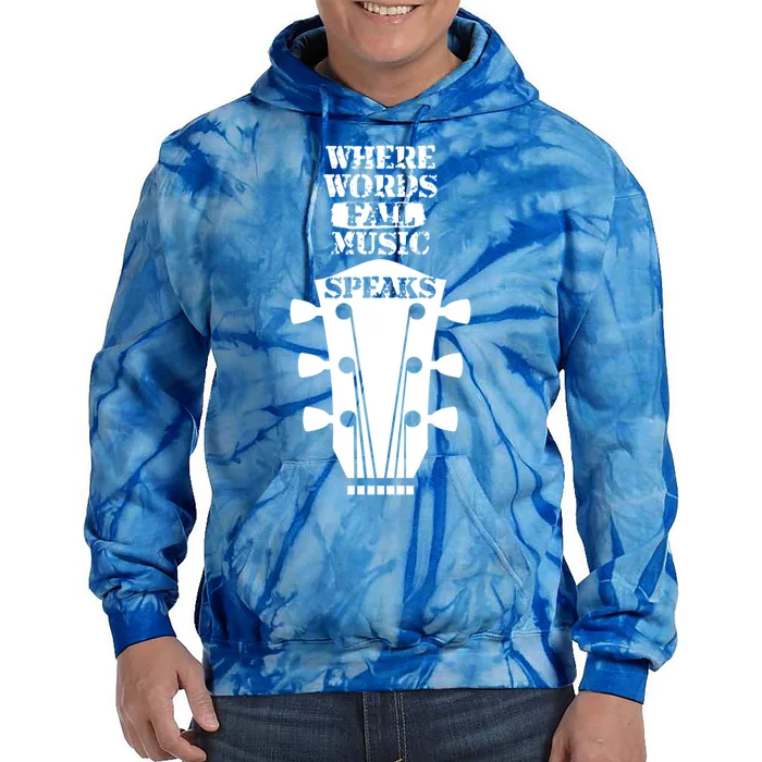 Where Words Fail Music Speaks Gift Meaningful Gift Tie Dye Hoodie