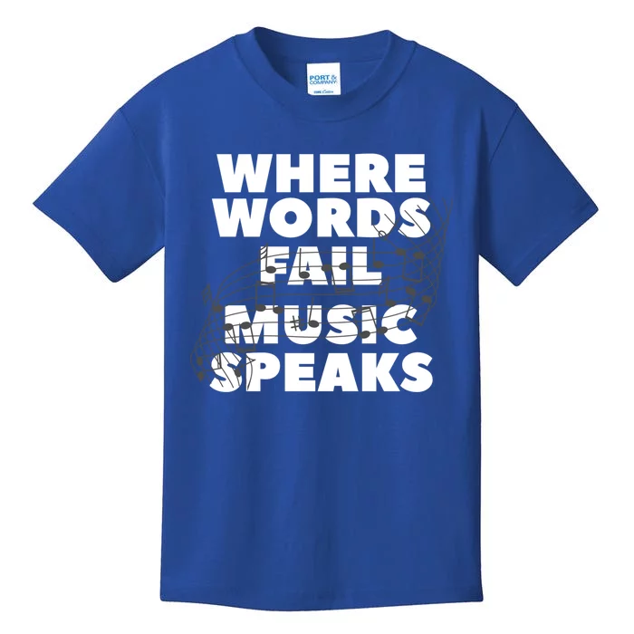 Where Words Fail Music Speaks Teach Teacher Teaching Great Gift Kids T-Shirt