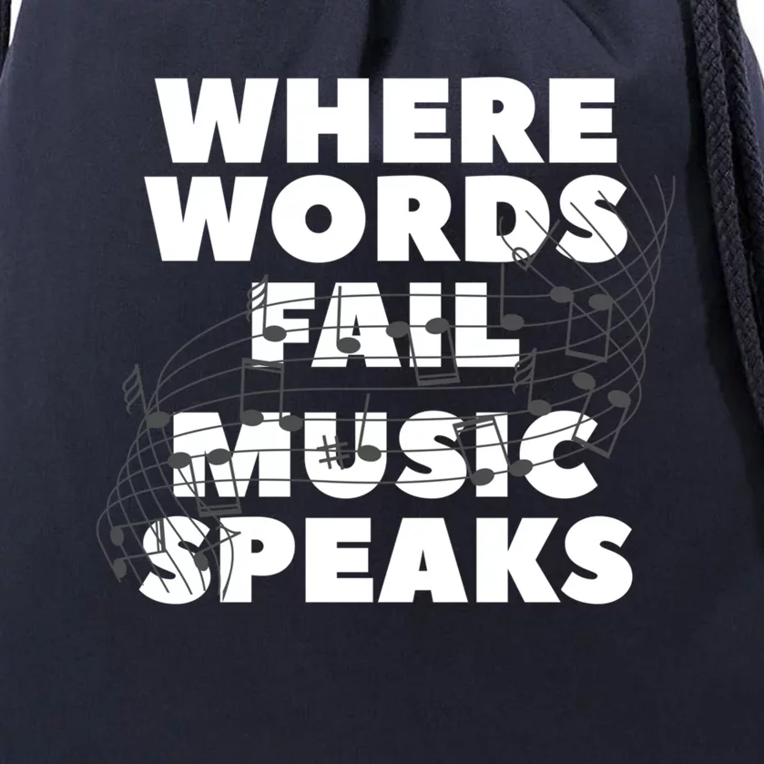 Where Words Fail Music Speaks Teach Teacher Teaching Great Gift Drawstring Bag