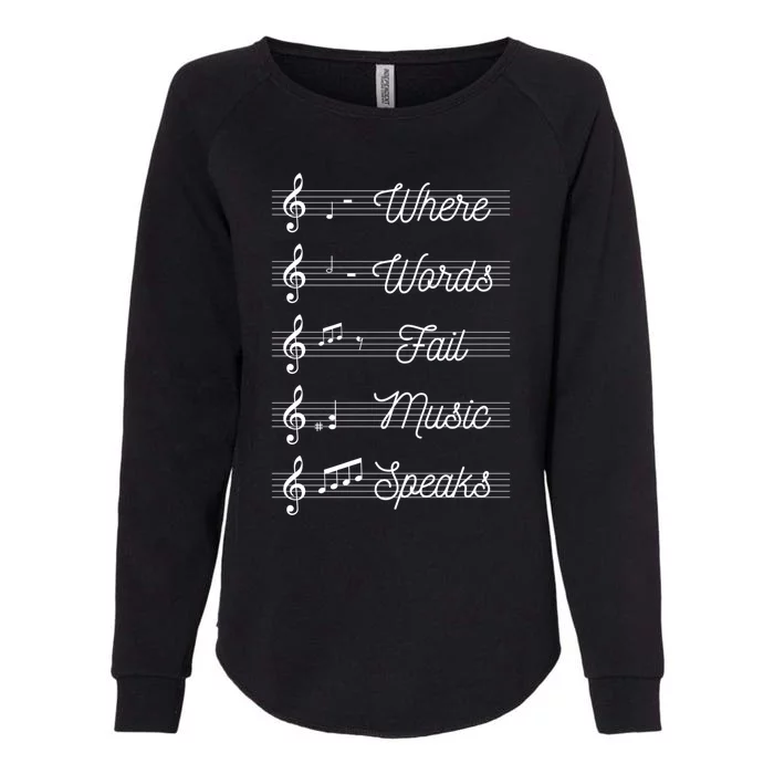 Where Words Fail Music Speaks Teach Teaching Teacher Gift Womens California Wash Sweatshirt