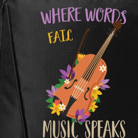 Where Words Fail Music Speaks Violin Musician Theater Lover Gift City Backpack