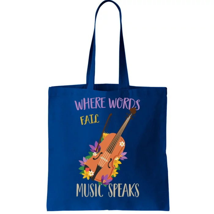 Where Words Fail Music Speaks Violin Musician Theater Lover Gift Tote Bag