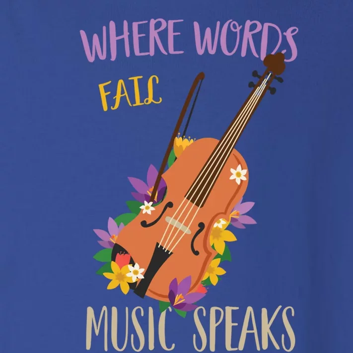 Where Words Fail Music Speaks Violin Musician Theater Lover Gift Toddler Long Sleeve Shirt