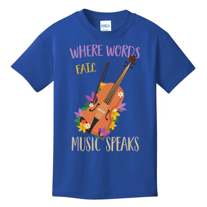 Where Words Fail Music Speaks Violin Musician Theater Lover Gift Kids T-Shirt