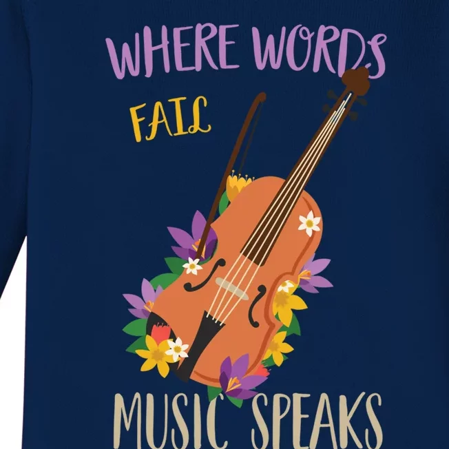 Where Words Fail Music Speaks Violin Musician Theater Lover Gift Baby Long Sleeve Bodysuit