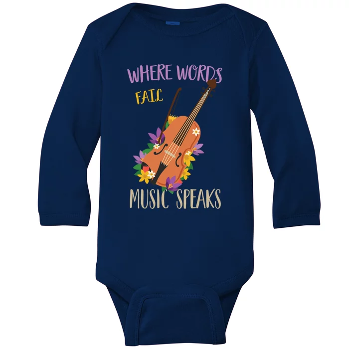 Where Words Fail Music Speaks Violin Musician Theater Lover Gift Baby Long Sleeve Bodysuit