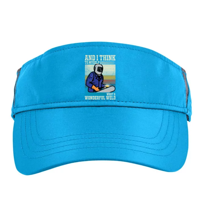 Welders Welding Funny Welding What A Wonderful Weld Gift Adult Drive Performance Visor