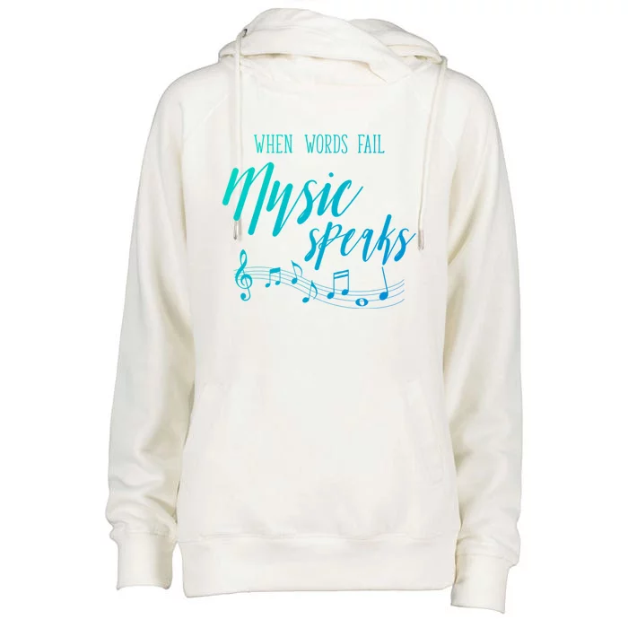 When Words Fail Music Speaks Cute Gift Womens Funnel Neck Pullover Hood