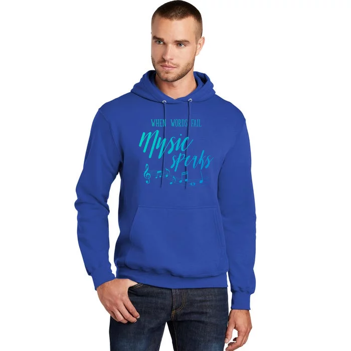 When Words Fail Music Speaks Cute Gift Tall Hoodie