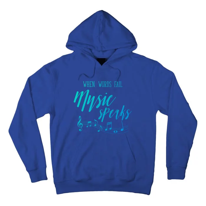 When Words Fail Music Speaks Cute Gift Tall Hoodie