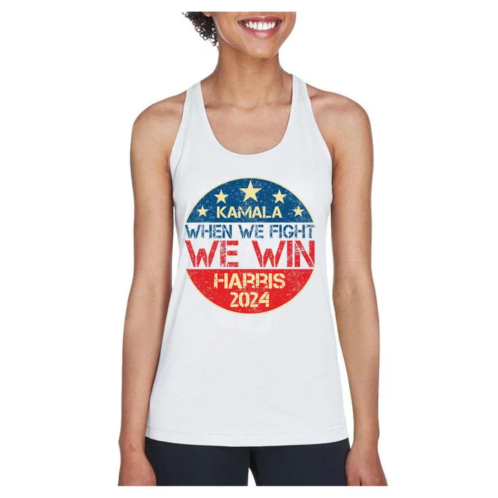 When We Fight We Win 2024 Kamala Harris For Usa President 47 Women's Racerback Tank