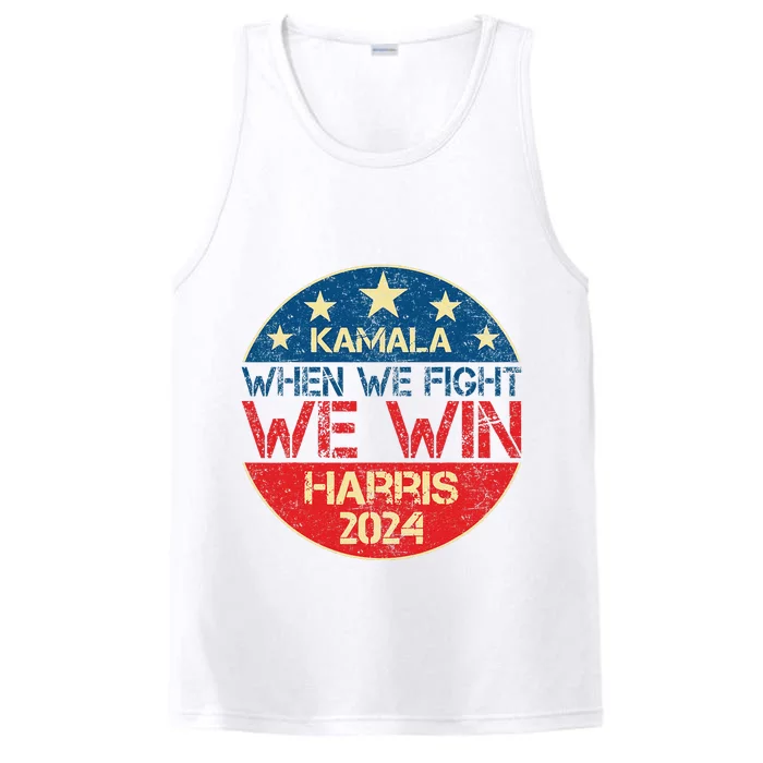 When We Fight We Win 2024 Kamala Harris For Usa President 47 Performance Tank