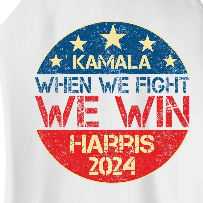 When We Fight We Win 2024 Kamala Harris For Usa President 47 Women’s Perfect Tri Rocker Tank