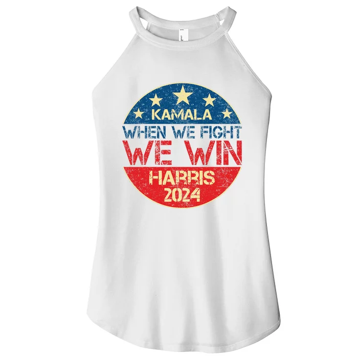 When We Fight We Win 2024 Kamala Harris For Usa President 47 Women’s Perfect Tri Rocker Tank