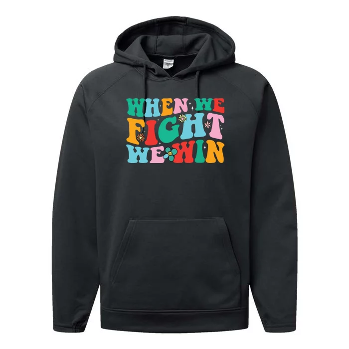 When We Fight We Win Groovy Performance Fleece Hoodie