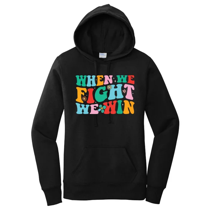 When We Fight We Win Groovy Women's Pullover Hoodie