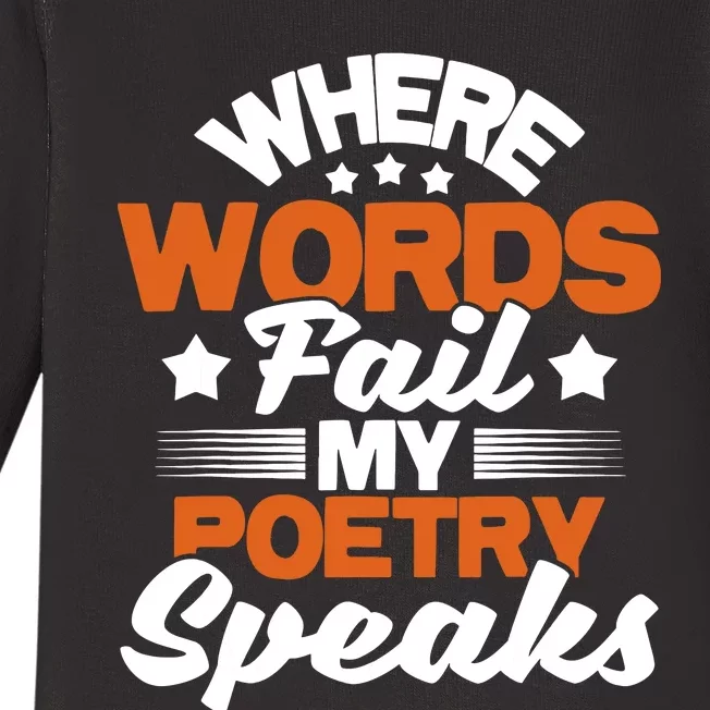 Where Words Fail My Poetry Speaks Bibliophile Poet Baby Long Sleeve Bodysuit