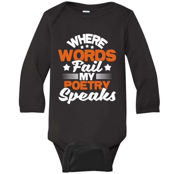 Where Words Fail My Poetry Speaks Bibliophile Poet Baby Long Sleeve Bodysuit