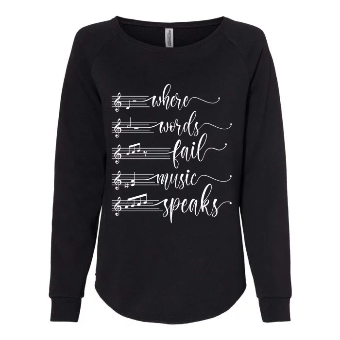 Where Words Fail Music Speaks Music Teacher Great Gift Womens California Wash Sweatshirt