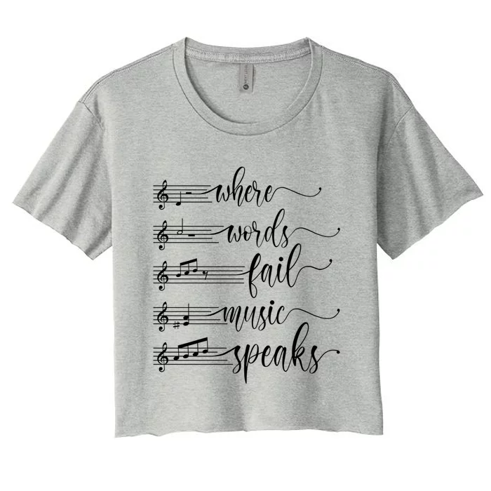 Where Words Fail Music Speaks Music Teacher Great Gift Women's Crop Top Tee