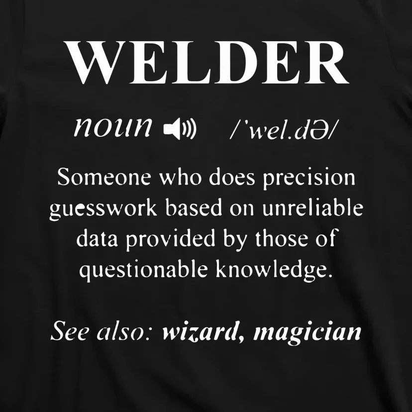 Welding Welder Funny Noun Definition Weld T-Shirt