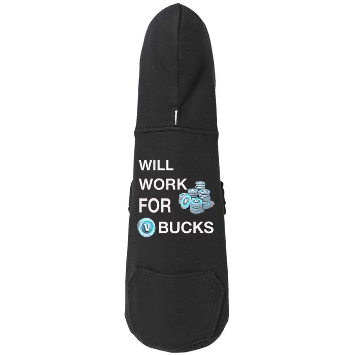 will work for v bucks gamer funny gamer Doggie 3-End Fleece Hoodie