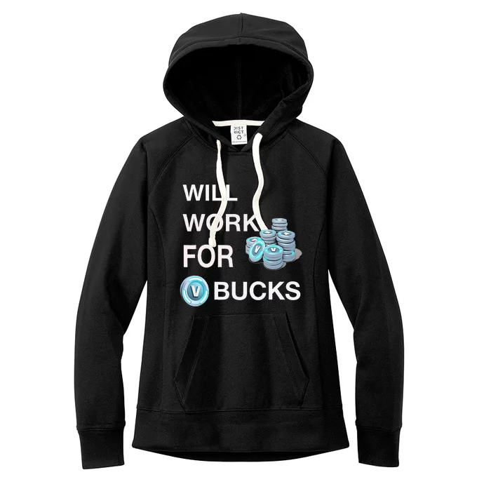 will work for v bucks gamer funny gamer Women's Fleece Hoodie