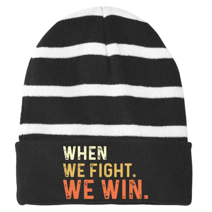 When We Fight We Win Vintage Striped Beanie with Solid Band