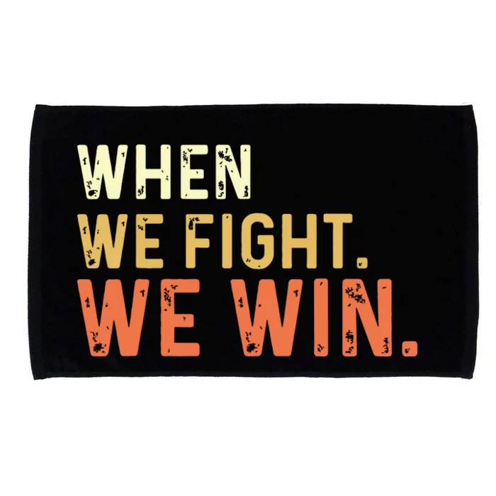 When We Fight We Win Vintage Microfiber Hand Towel