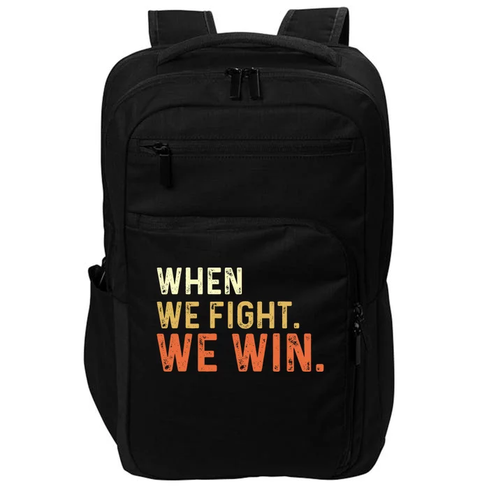 When We Fight We Win Vintage Impact Tech Backpack