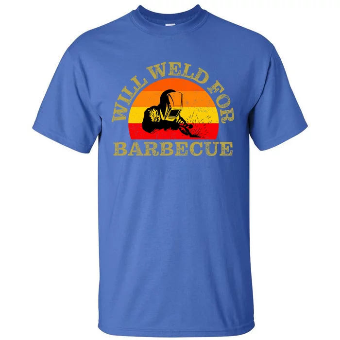 Will Weld For Barbecue Funny Welding Welder Gift Tall T-Shirt