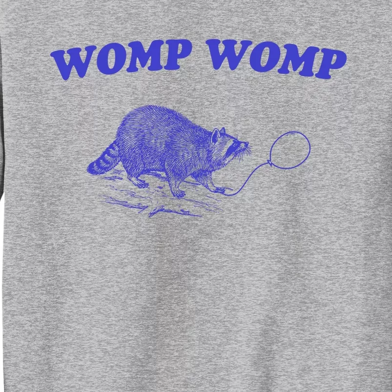 Womp Womp Funny Retro Raccoon Tall Sweatshirt