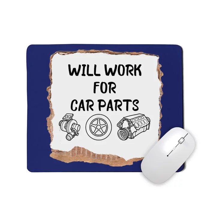 Will Work For Car Parts Car Enthusiast Muscle Car Mousepad