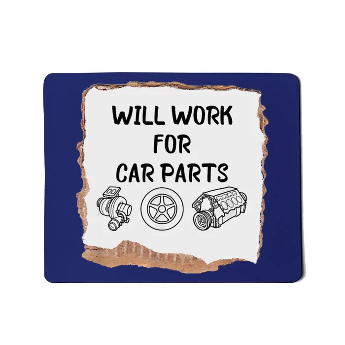 Will Work For Car Parts Car Enthusiast Muscle Car Mousepad