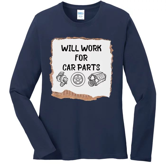 Will Work For Car Parts Car Enthusiast Muscle Car Ladies Long Sleeve Shirt