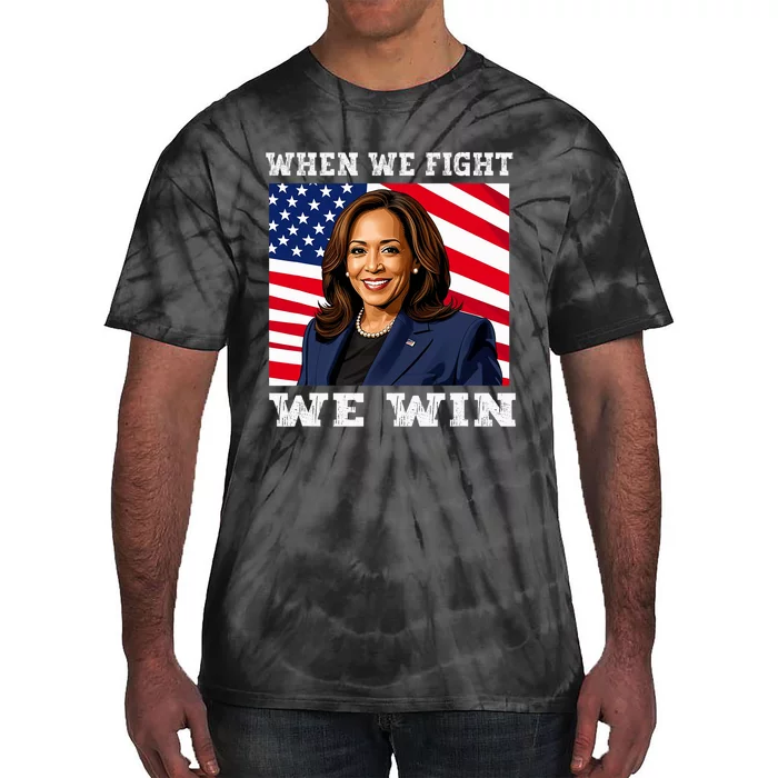 When We Fight We Win American Flag Usa Kamala Harris Tie-Dye T-Shirt