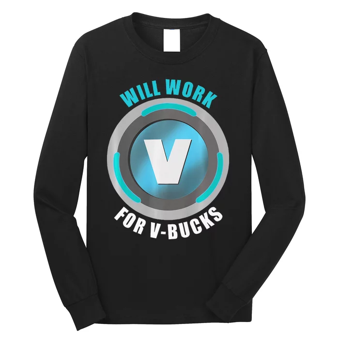 Will Work For VBucks V Bucks PREMIUM Long Sleeve Shirt