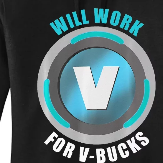 Will Work For VBucks V Bucks PREMIUM Women's Pullover Hoodie