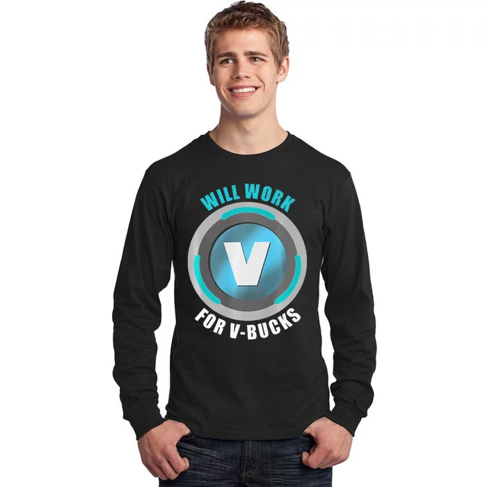 Will Work For VBucks V Bucks PREMIUM Tall Long Sleeve T-Shirt