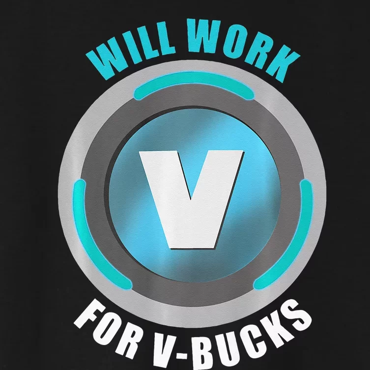 Will Work For VBucks V Bucks PREMIUM Women's Crop Top Tee