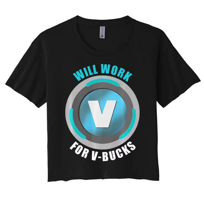 Will Work For VBucks V Bucks PREMIUM Women's Crop Top Tee