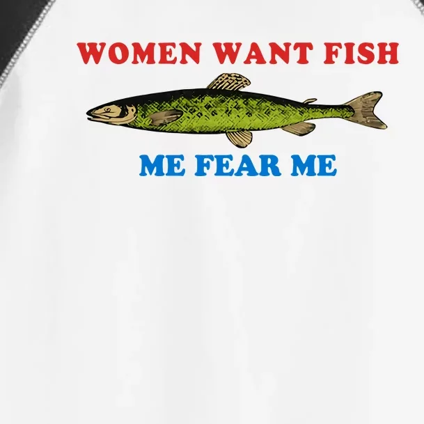 Women Want Fish Me Fear Me Funny Fish Fishing Gift Trending Idea Toddler Fine Jersey T-Shirt